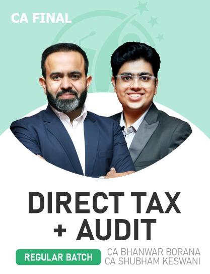 CA Final DT & Audit (Regular Batch) For Nov 2024